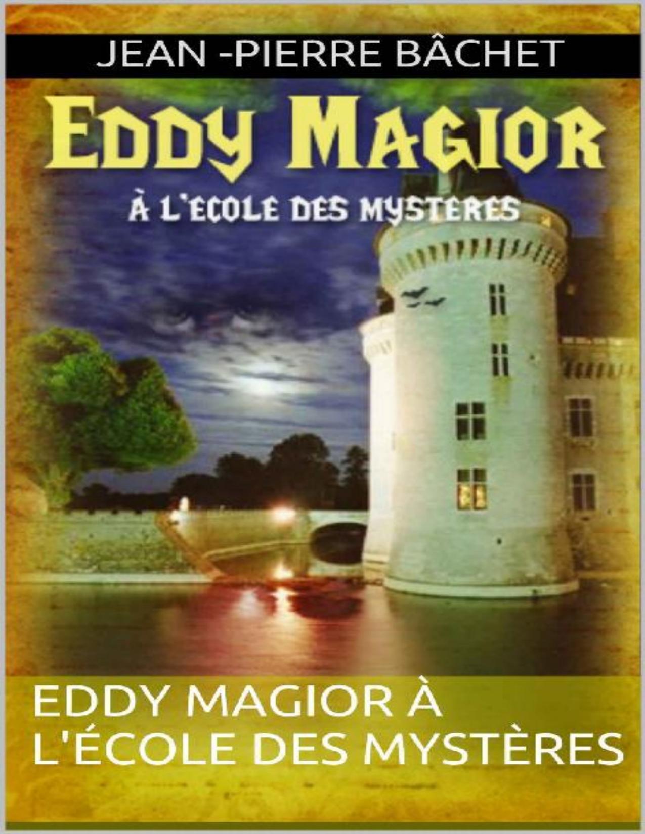 Eddy Magior A Lecole Des Mysteres French Edition