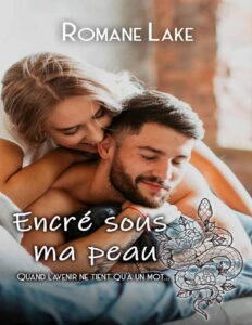 Encré sous ma peau – Tome 3: Quand l’avenir ne tient qu’à un mot… (French Edition) by Romane Lake, book cover