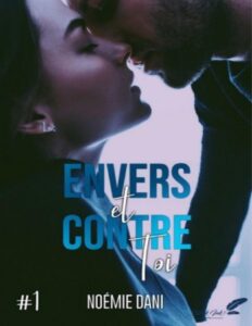 Envers et Contre Toi, Tome 1 by Noémie Dani, book cover