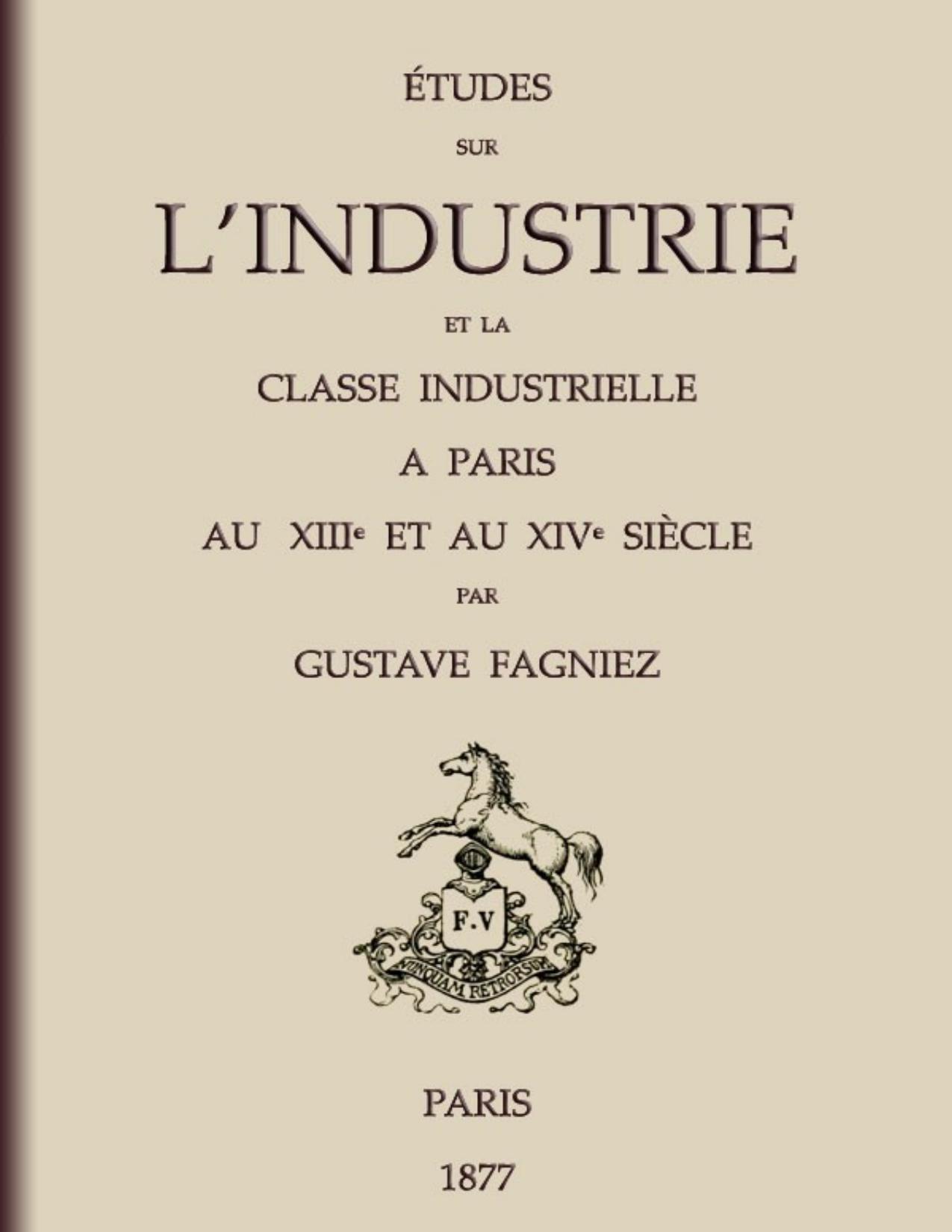 Etudes Sur Lindustrie Et La Classe Industrielle A Paris Au