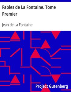 Fables De La Fontaine. Tome Premier