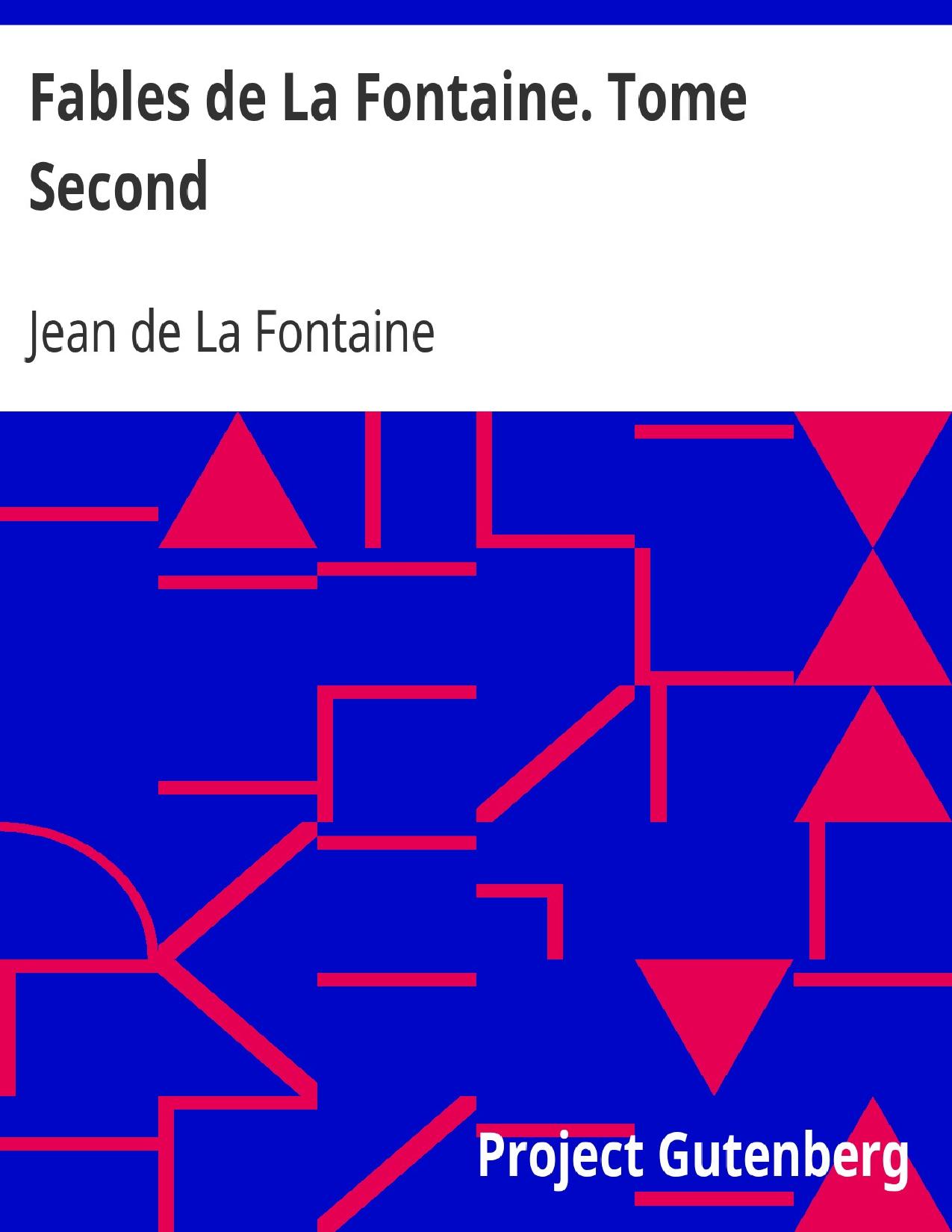 Fables De La Fontaine. Tome Second