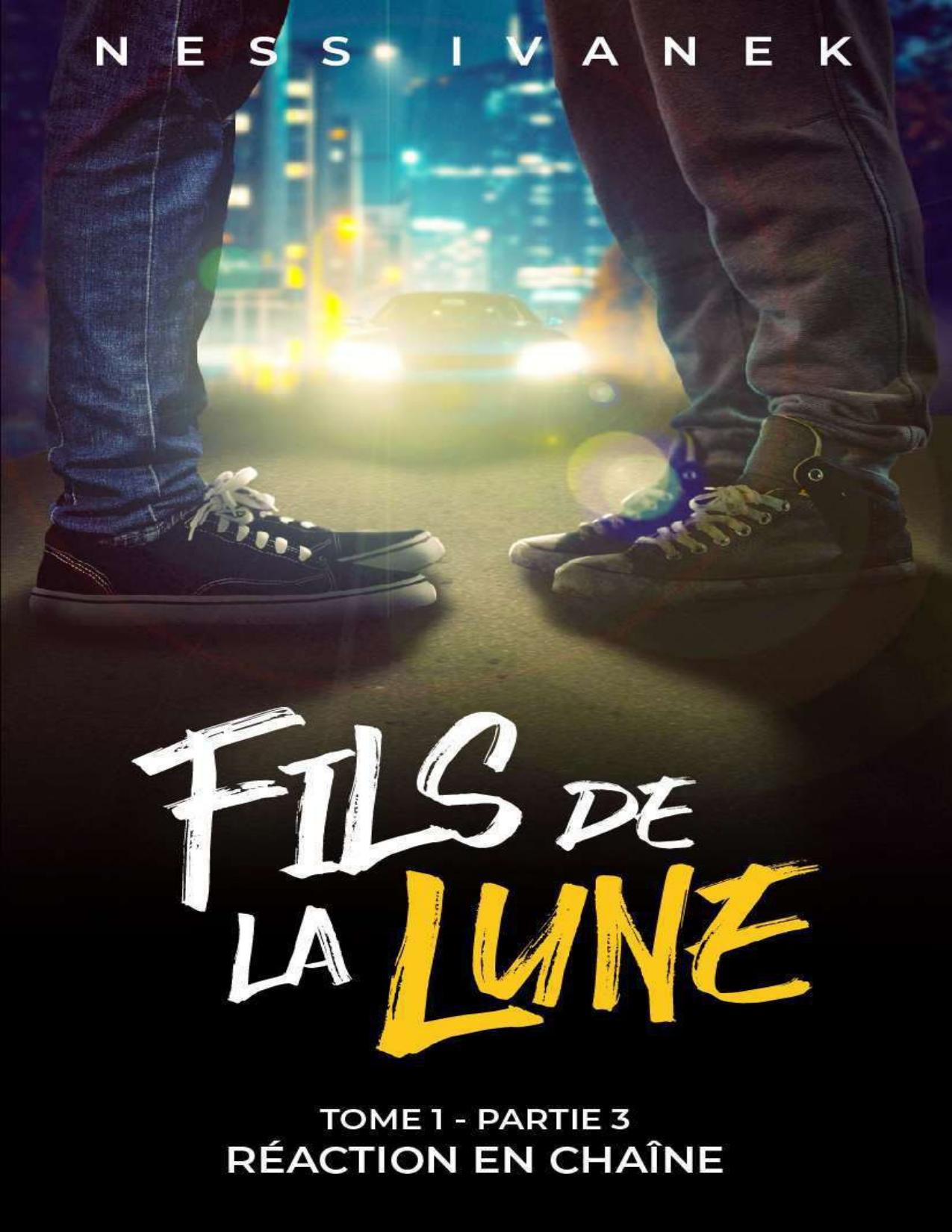 Fils De La Lune Tome 1 Partie 3 Reaction En Chaine Fre