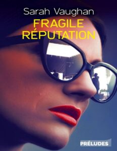Fragile réputation by Sarah Vaughan, book cover
