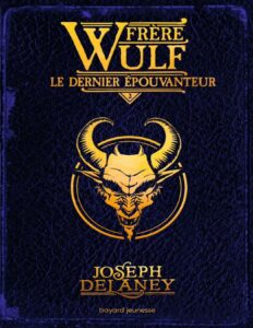 Frere Wulf Tome 03 Le Dernier Epouvanteur French Edition