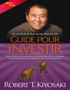 Guide pour investir by Robert T. Kiyosaki, book cover