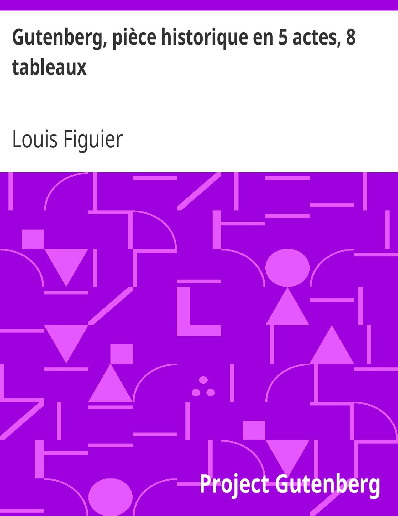 Gutenberg Piece Historique En 5 Actes 8 Tableaux