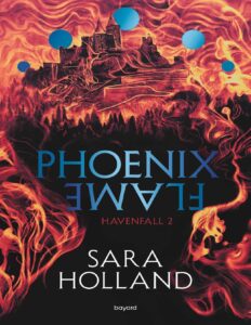 Havenfall – T2 – Phoenix flame by Sara Holland, book cover
