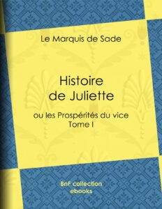 Histoire de Juliette – ou les Prospérités du vice – Tome I, couverture du livre