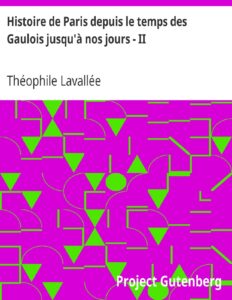 Histoire de Paris depuis le temps des Gaulois jusqu&rsquo;à nos jours – II, couverture du livre