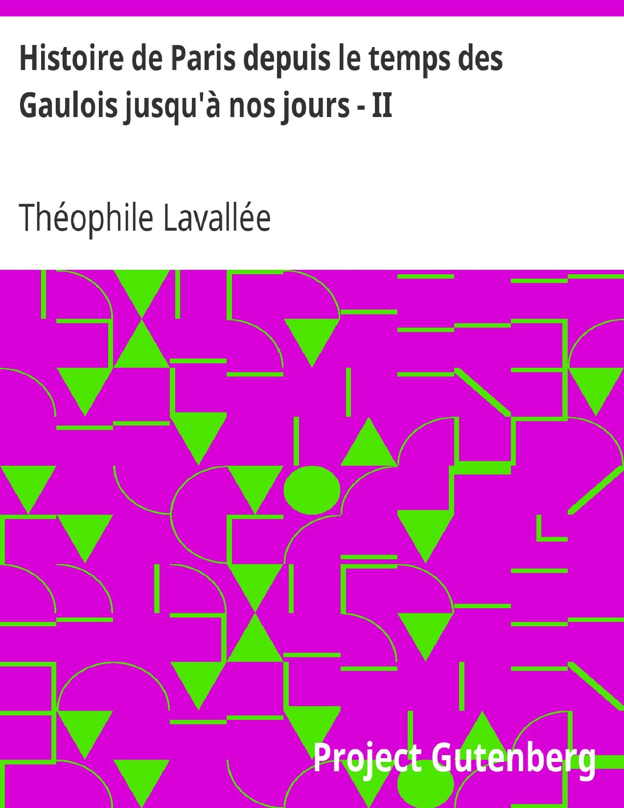 Histoire De Paris Depuis Le Temps Des Gaulois Jusqua Nos Jo