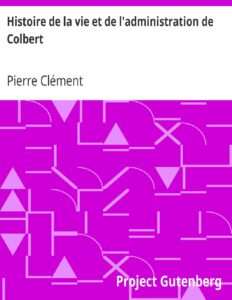 Histoire de la vie et de l&rsquo;administration de Colbert, couverture du livre