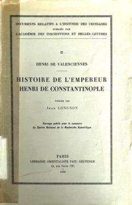 Histoire De Lempereur Henri De Constantinople