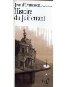 Histoire du juif errant by Jean-d' Ormesson, book cover