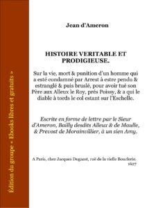 Histoire veritable et prodigieuse sur la vie, mort & punition d’un homme… by Jean d’Ameron, book cover