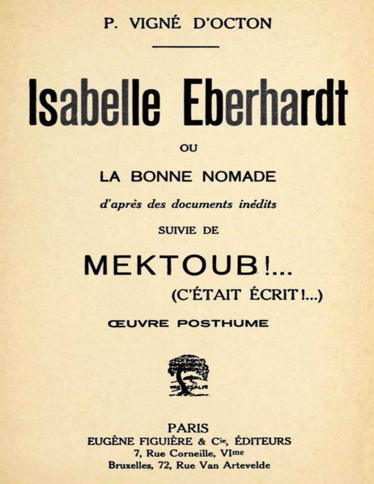 Isabelle Eberhardt Ou La Bonne Nomade Dapres Des Documen