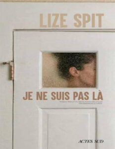 Je ne suis pas là by Lize Spit, book cover