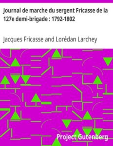 Journal De Marche Du Sergent Fricasse De La 127e Demi Brigad