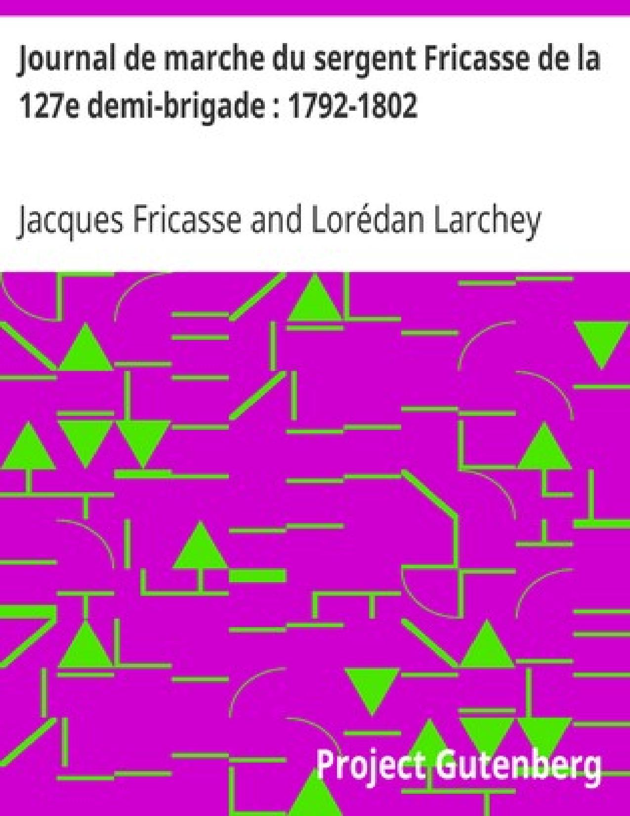 Journal De Marche Du Sergent Fricasse De La 127e Demi Brigad