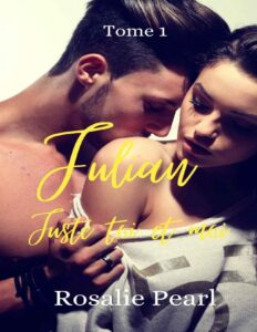 Julian -Tome 1 Juste toi et moi (French Edition) by Rosalie Pearl, book cover