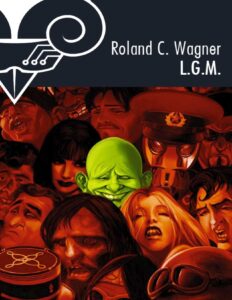 L. G. M. by Roland C Wagner, book cover