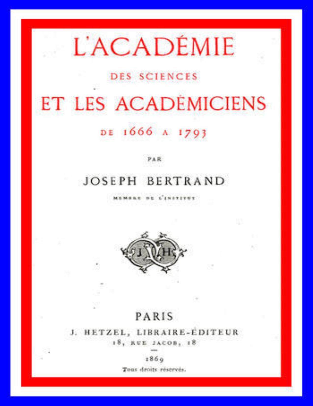 LAcademie Des Sciences Et Les Academiciens De 1666 A 1793