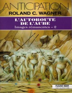L’Autoroute de l’aube by Roland C Wagner, book cover