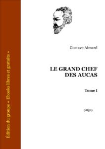 LE GRAND CHEF DES AUCAS Tome I