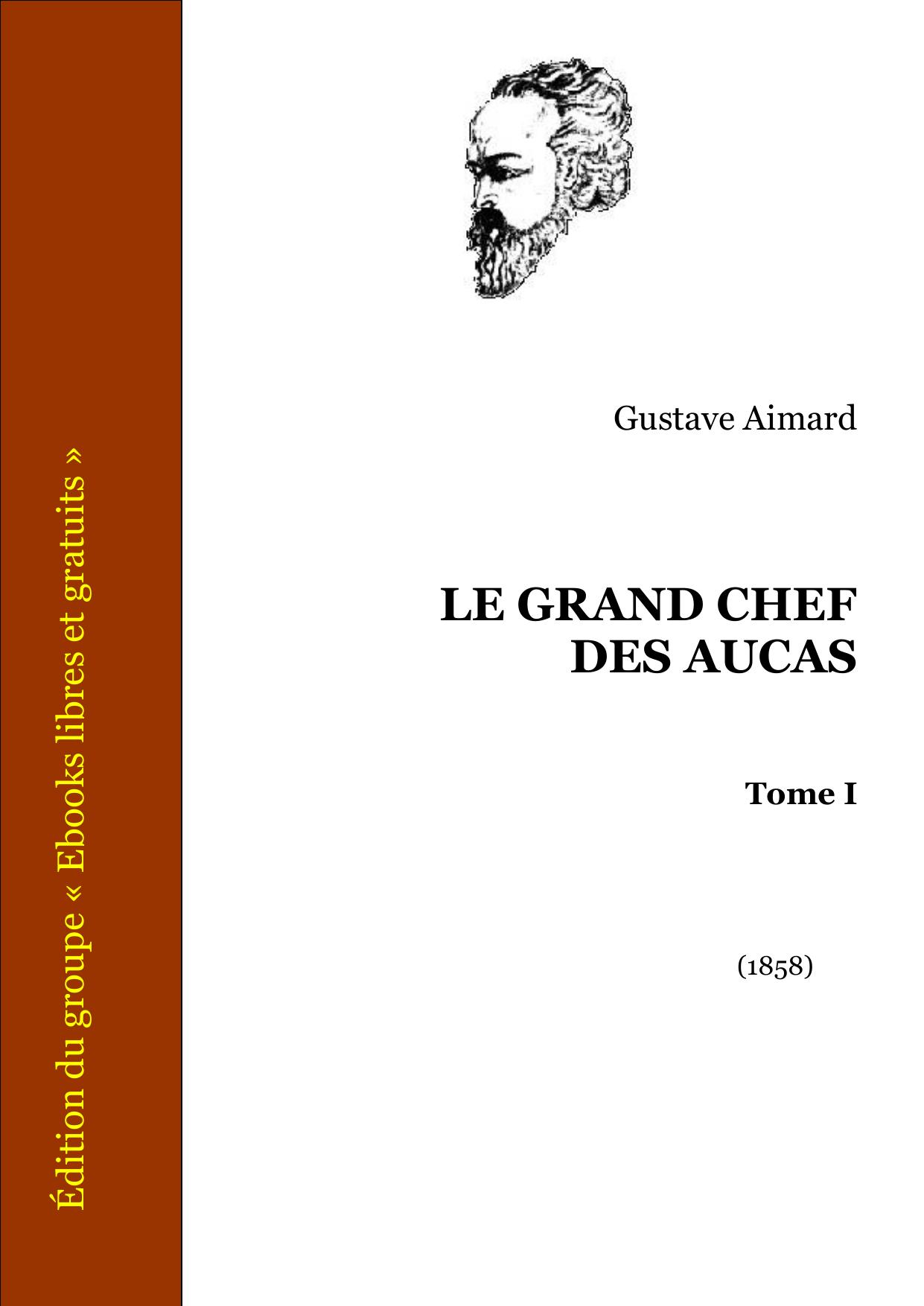 LE GRAND CHEF DES AUCAS Tome I