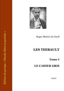 LES Thibault – Tome I – Le Cahier gris by Roger Martin du Gard, book cover