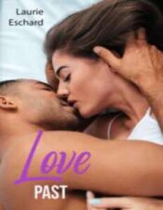 Love Past: Tome 6 (French Edition) by Laurie Eschard, book cover