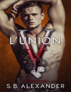L’Union (Vampire Navy Seal: Sam & Layla t. 3) (French Edition) by S.B. Alexander, book cover