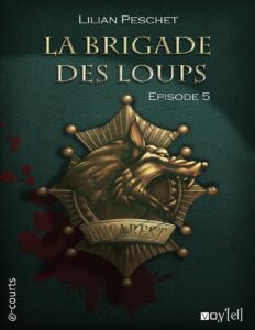 La Brigade des loups – Episode 5 by Lilian Peschet, book cover