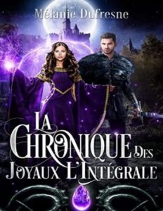 La Chronique des Joyaux l’intégrale: Romance Fantasy (French Edition) by Mélanie Dufresne, book cover