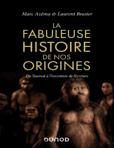 La Fabuleuse Histoire De Nos Origines: De Toumaï À L&rsquo;Invention De L&rsquo;écriture, couverture du livre