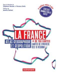 La France. Atlas géographique et géopolitique by Stéphanie Beucher, book cover