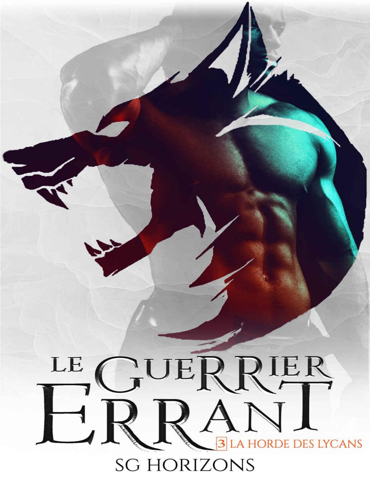 La Horde Des Lycans Tome 3 Le Guerrier Errant