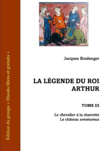 La Legende Du Roi Arthur Tome III Le Chevalier A La Char