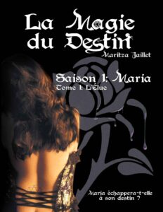 La Magie du Destin Tome 1 l&rsquo;Elue: Saison 1 : Maria (French Edition), couverture du livre