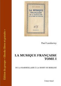 La Musique française Tome I – De la Marseillaise à la mort de Berlioz by Paul Landormy, book cover