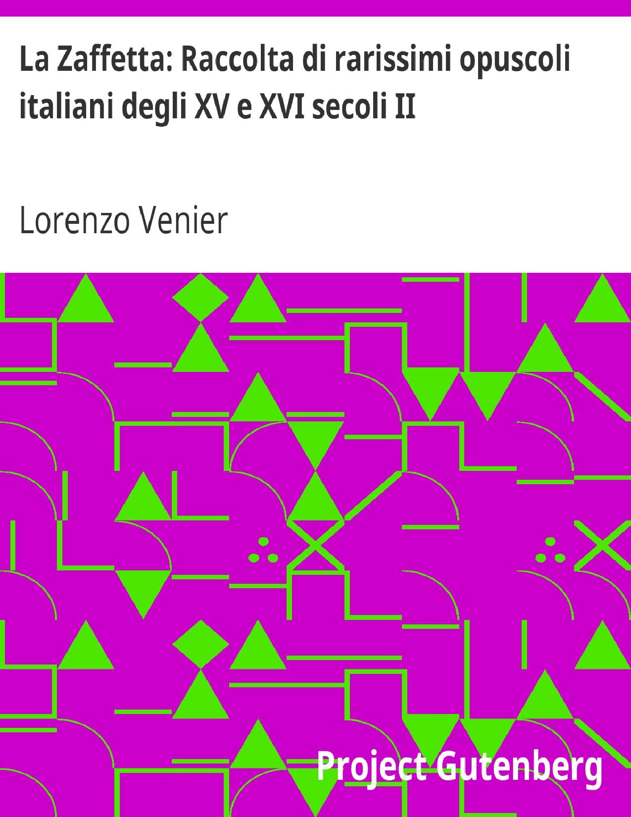 La Zaffetta Raccolta Di Rarissimi Opuscoli Italiani Degli X