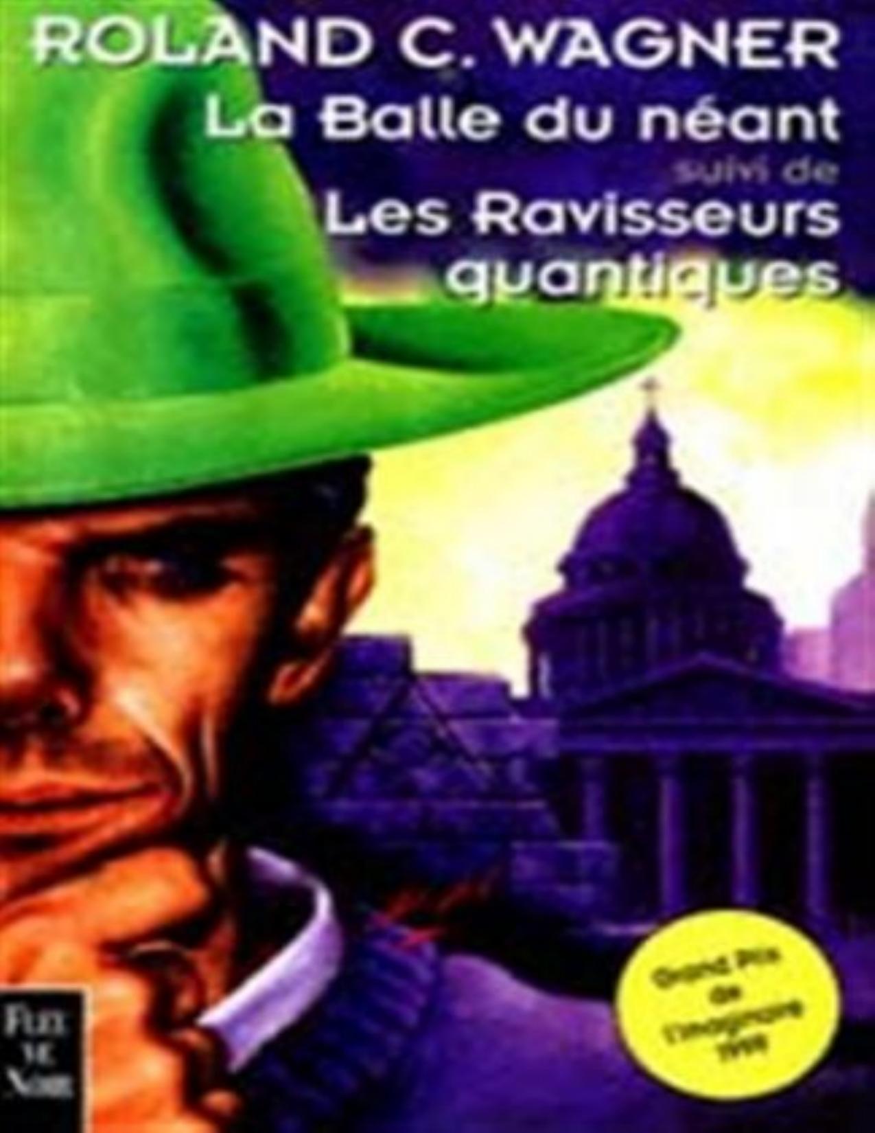 La Balle Du Neant Suivi Des Ravisseurs Quantiques