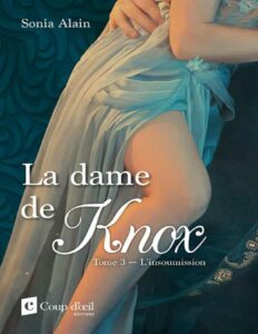 La dame de Knox tome 3 L’insoumission by Sonia Alain, book cover