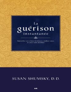 La guérison instantanée by Susan Shumsky, book cover