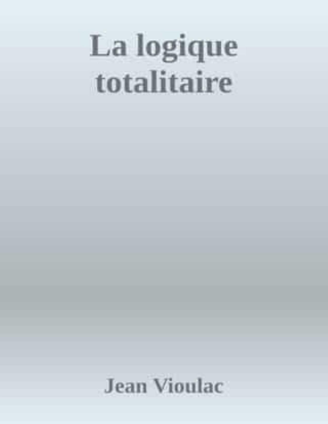 La Logique Totalitaire