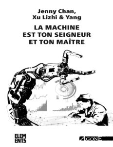 La machine est ton seigneur et ton maître by Jenny Chan, Yang, Xu Lizhi, Celia Izoard, Alain Léger, book cover