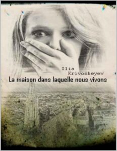 La maison dans laquelle nous vivons by Ilia Krivosheyev, book cover
