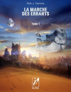 La marche des errants: Tome 1 (French Edition) by Rob J. Daniels, book cover