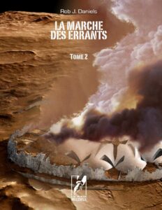 La marche des errants: Tome 2 Patients et prisonniers, flammes et larmes (French Edition) by Rob J. Daniels, book cover