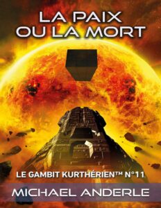 La paix ou la mort (Le gambit kurthérien t. 11) (French Edition) by Michael Anderle, book cover